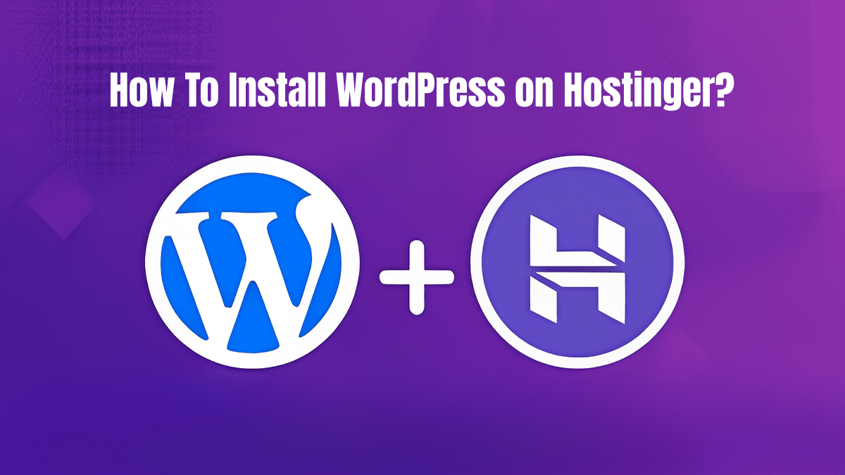 How To Install WordPress on Hostinger? Step By Step Tutorial For Beginners 1 How To Install WordPress on Hostinger (1)